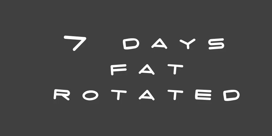 Fonte 7 days fat rotated