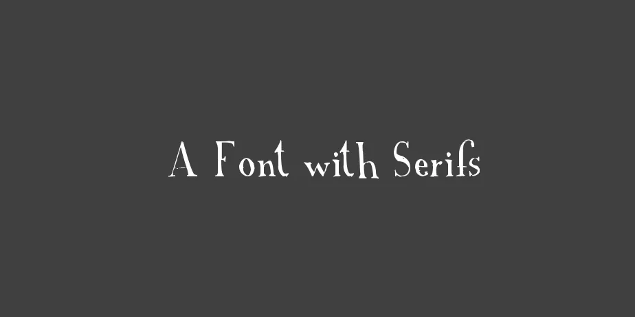 Fonte A Font with Serifs