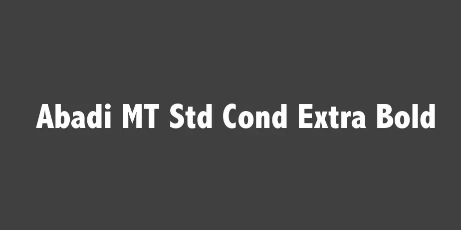 Fonte Abadi MT Std Cond Extra Bold