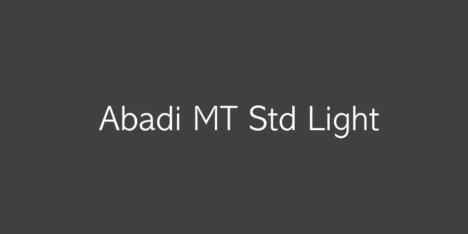 Fonte Abadi MT Std Light