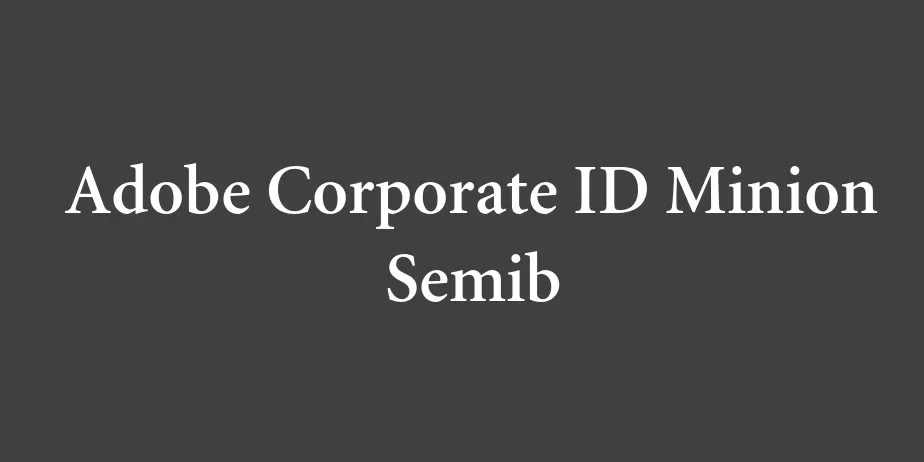 Fonte Adobe Corporate ID Minion Semib