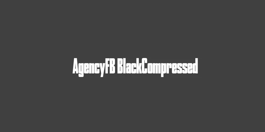 Fonte AgencyFB BlackCompressed