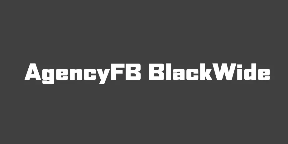 Fonte AgencyFB BlackWide