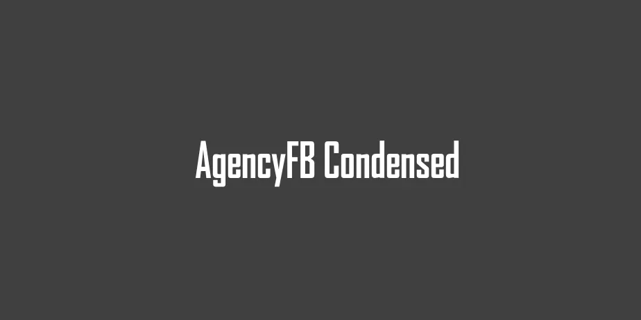 Fonte AgencyFB Condensed