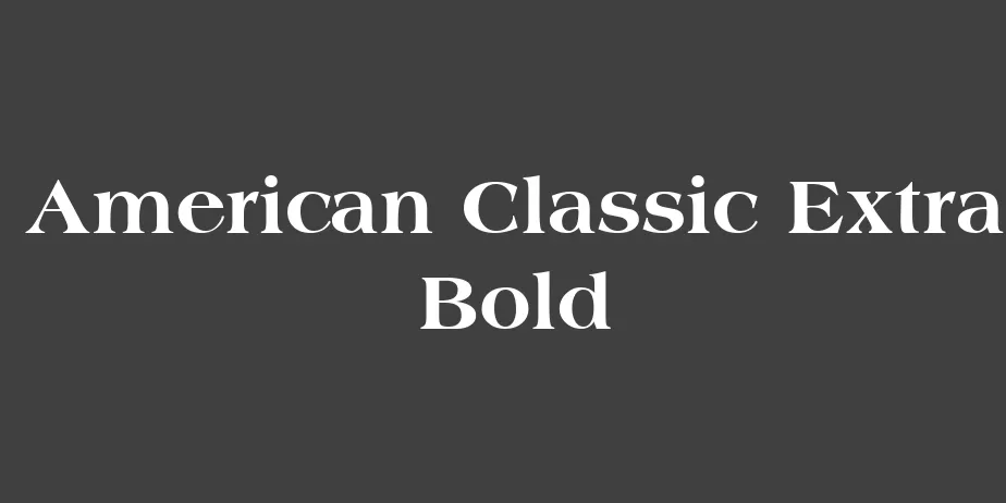Fonte American Classic Extra Bold