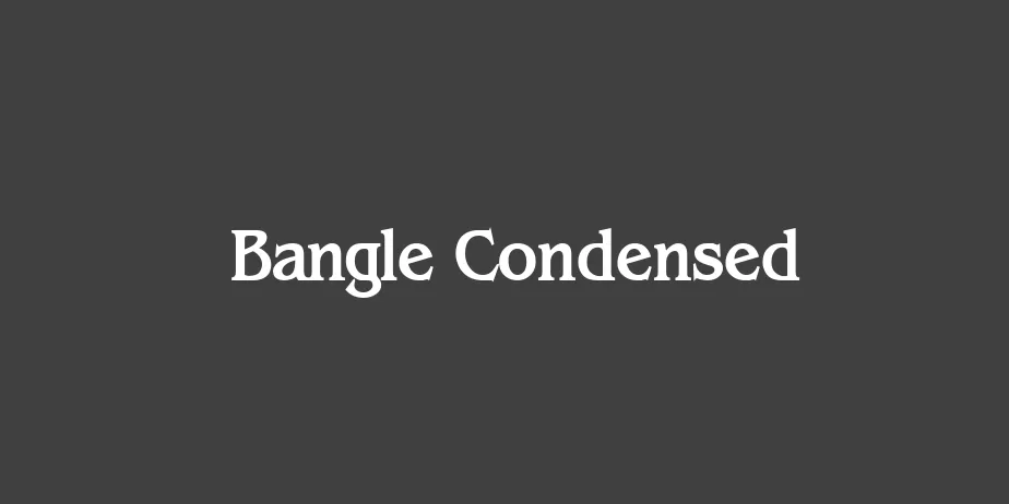 Fonte Bangle Condensed