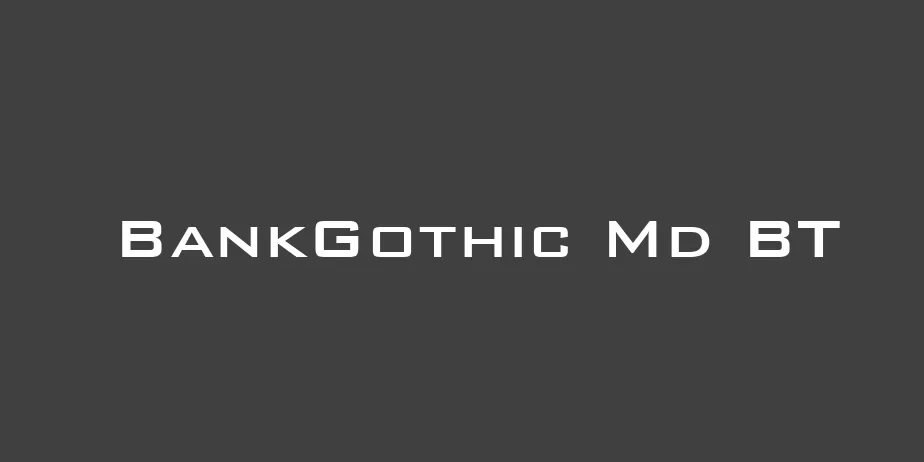 Fonte BankGothic Md BT