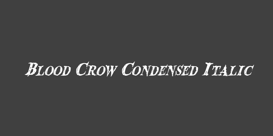Fonte Blood Crow Condensed Italic
