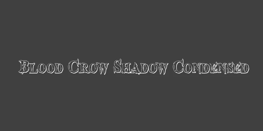 Fonte Blood Crow Shadow Condensed