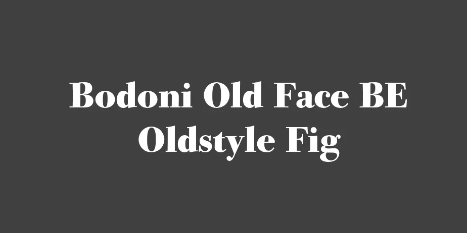 Fonte Bodoni Old Face BE Oldstyle Fig