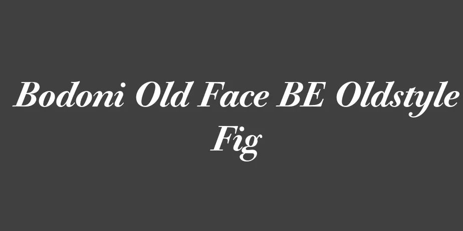 Fonte Bodoni Old Face BE Oldstyle Fig