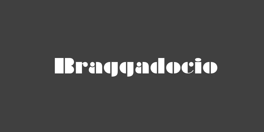 Fonte Braggadocio