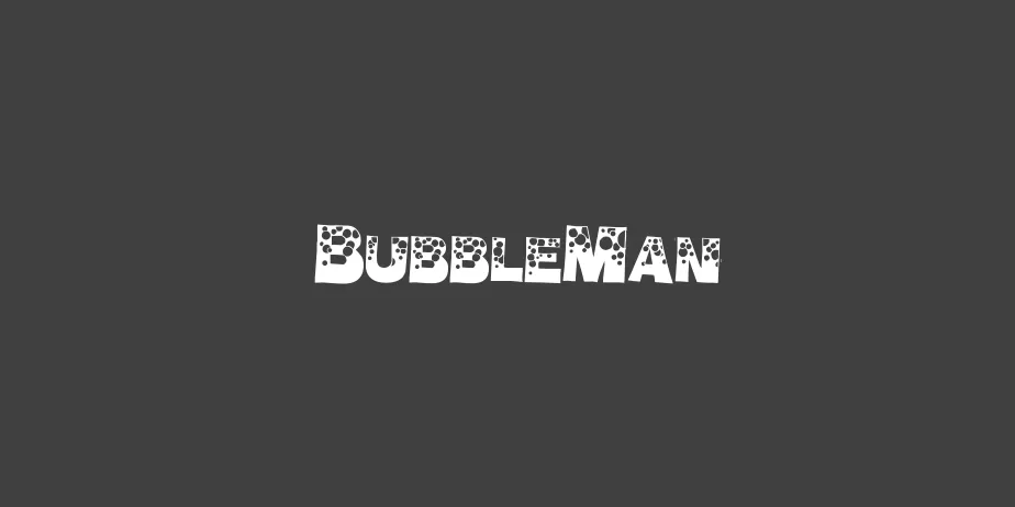 Fonte BubbleMan