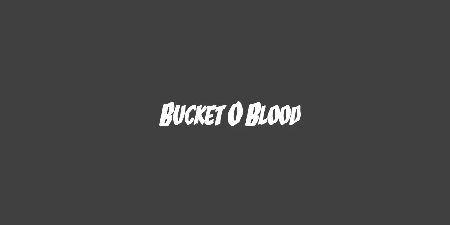 Fonte Bucket O Blood