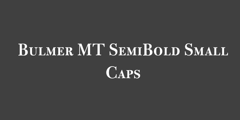 Fonte Bulmer MT SemiBold Small Caps