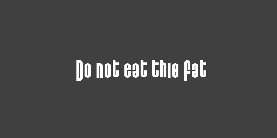 Fonte Do not eat this Fat