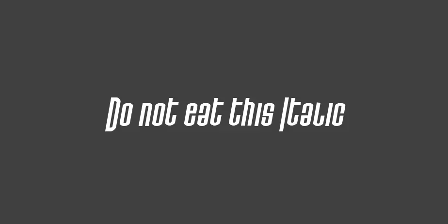 Fonte Do not eat this Italic