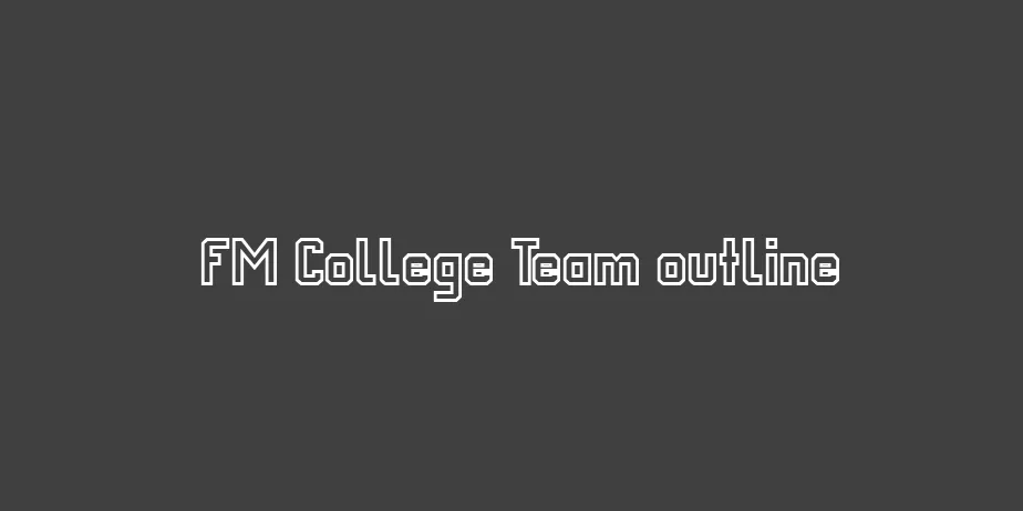 Fonte FM College Team outline