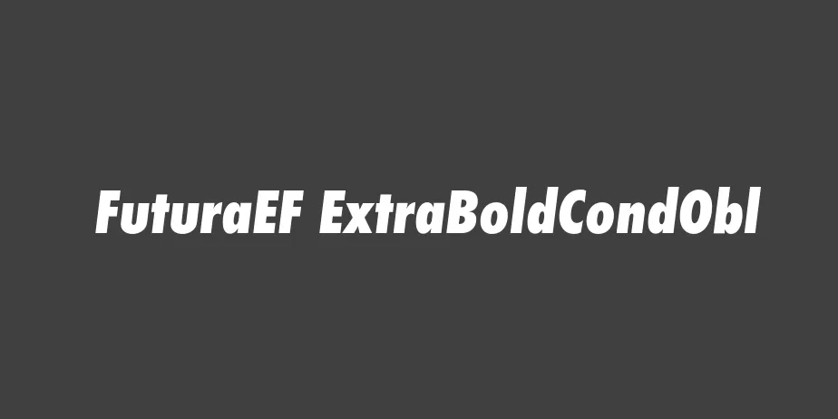 Fonte FuturaEF ExtraBoldCondObl