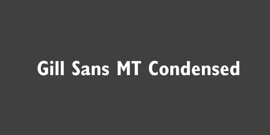 Fonte Gill Sans MT Condensed