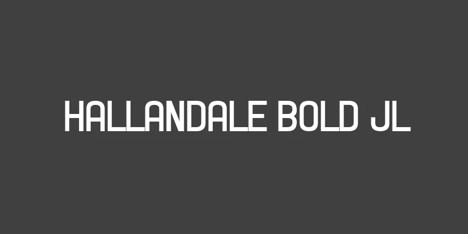 Fonte Hallandale Bold JL