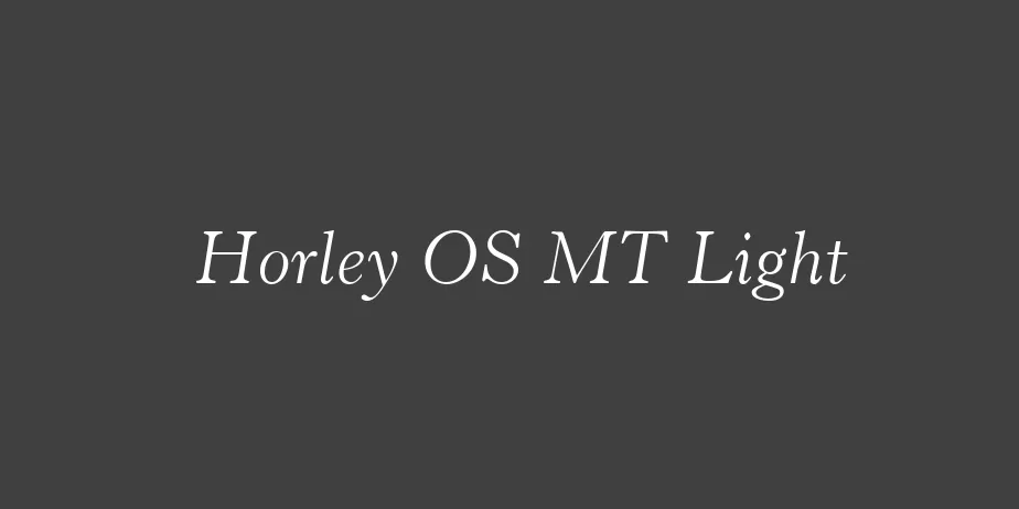 Fonte Horley OS MT Light