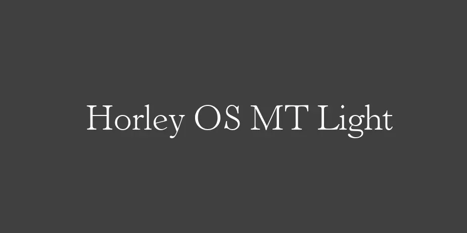 Fonte Horley OS MT Light