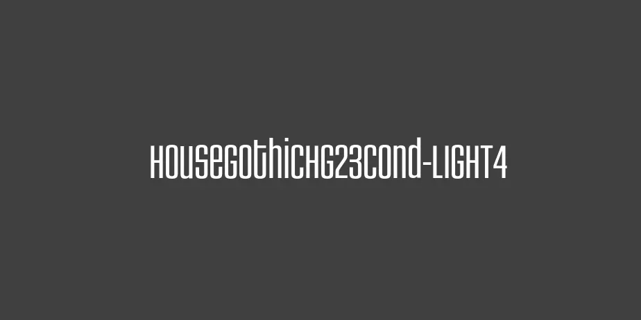 Fonte HouseGothicHG23Cond-LIGHT4