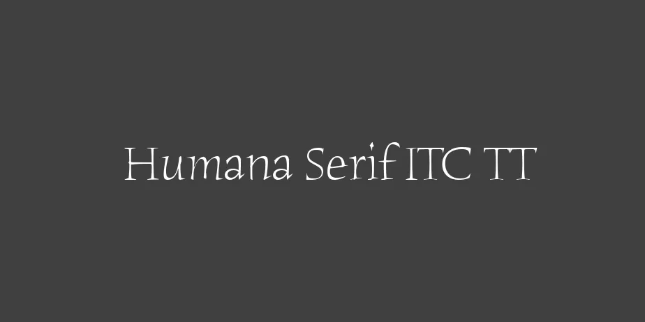 Fonte Humana Serif ITC TT