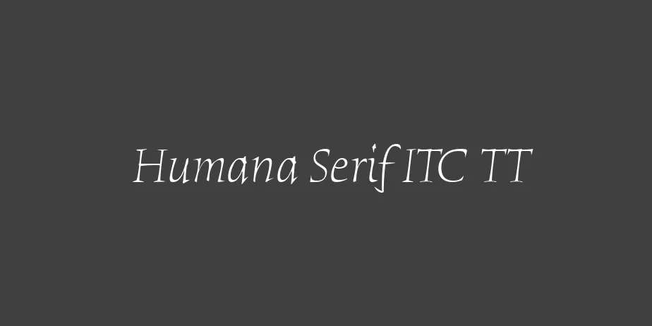 Fonte Humana Serif ITC TT