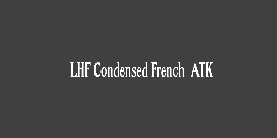 Fonte LHF Condensed French  ATK