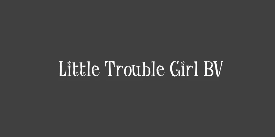 Fonte Little Trouble Girl BV