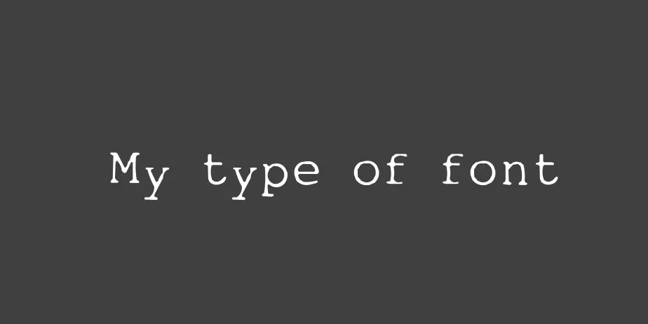 Fonte My type of font