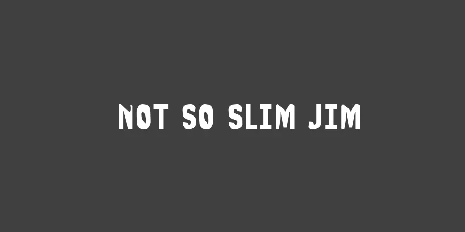 Fonte Not So Slim Jim