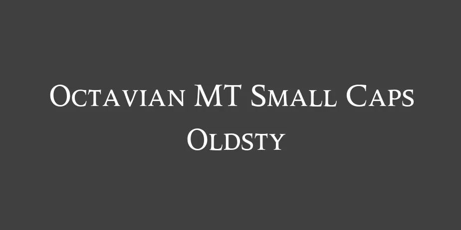 Fonte Octavian MT Small Caps  Oldsty