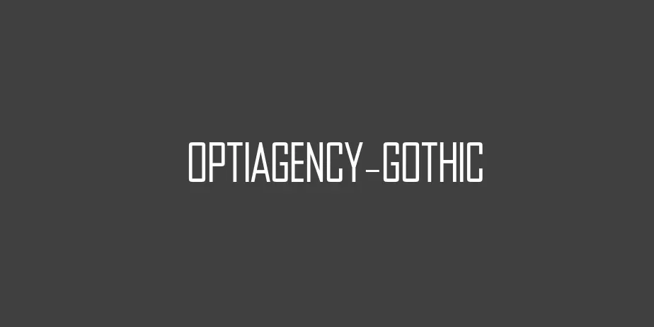 Fonte OPTIAgency-Gothic