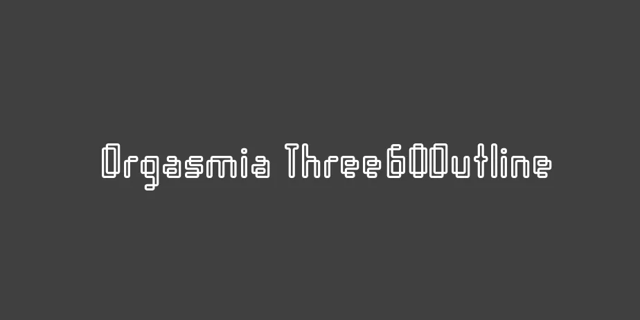 Fonte Orgasmia Three60Outline