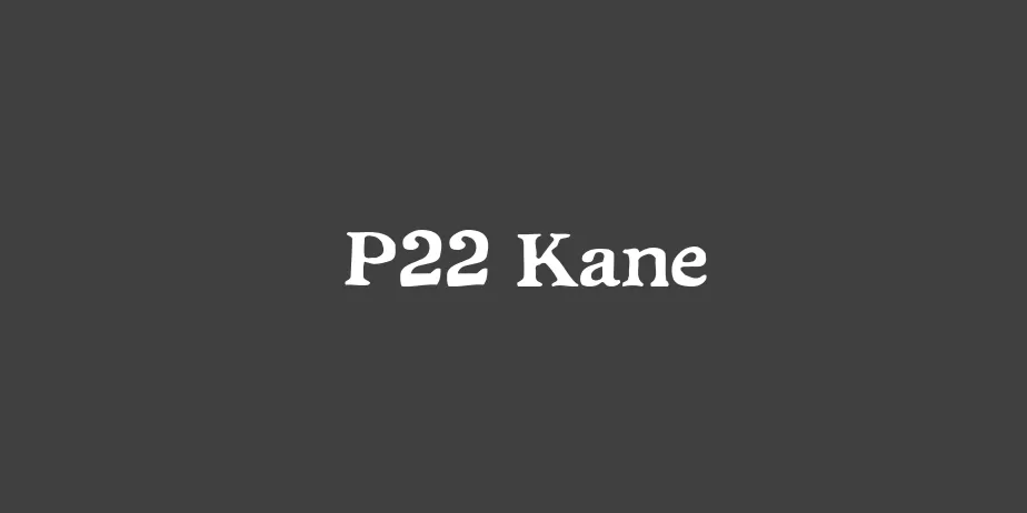 Fonte P22 Kane