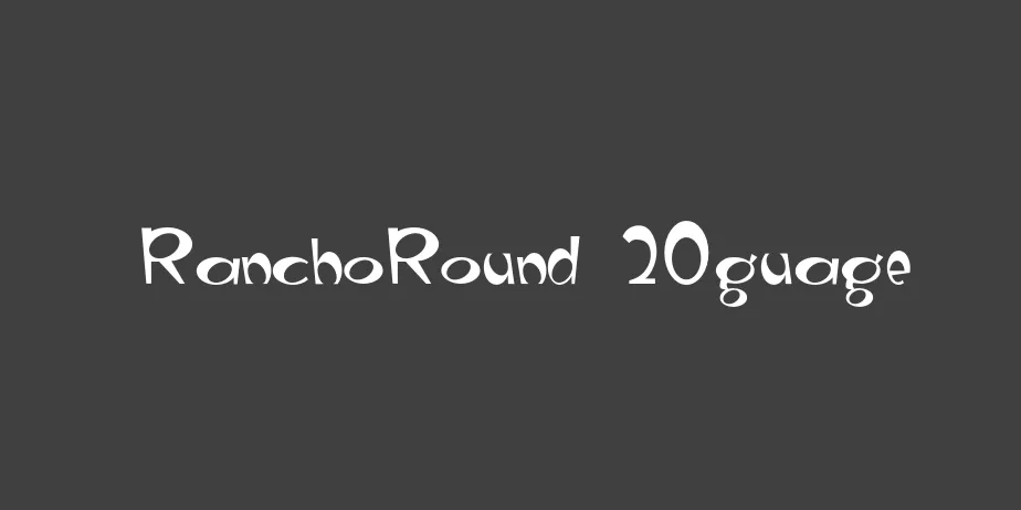 Fonte RanchoRound 20guage