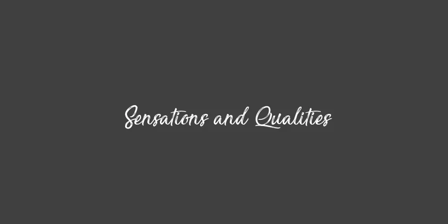 Fonte Sensations and Qualities