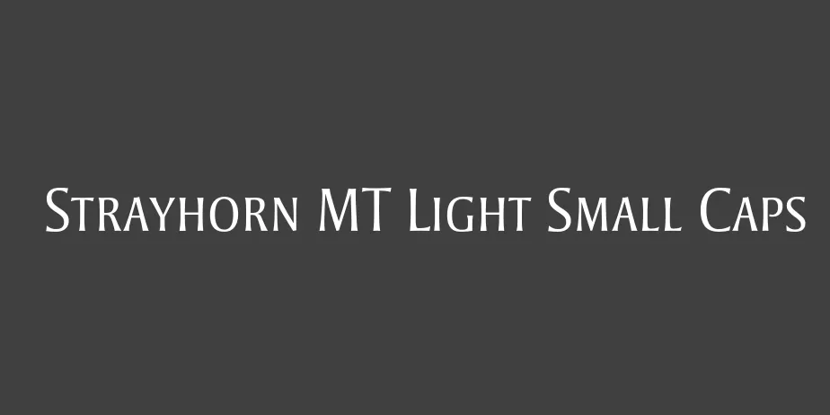 Fonte Strayhorn MT Light Small Caps