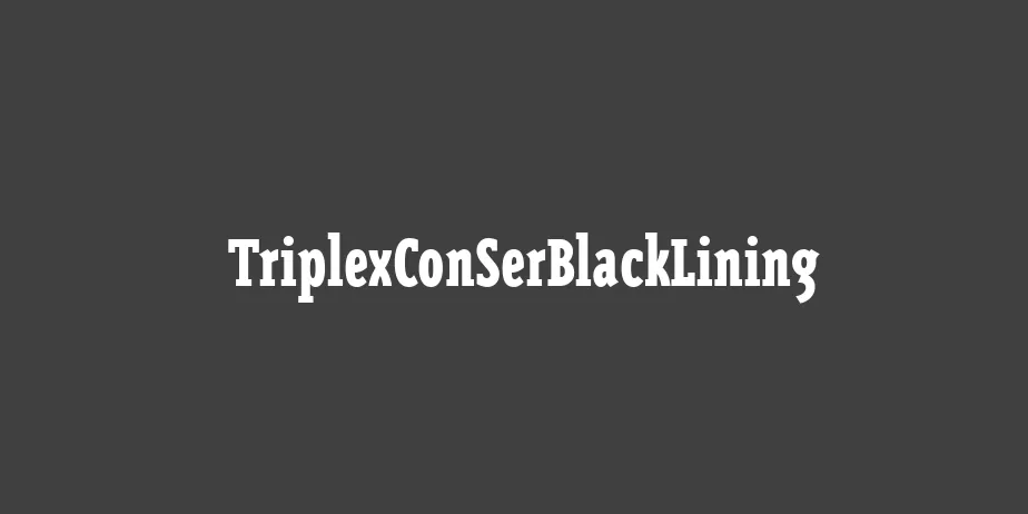 Fonte TriplexConSerBlackLining