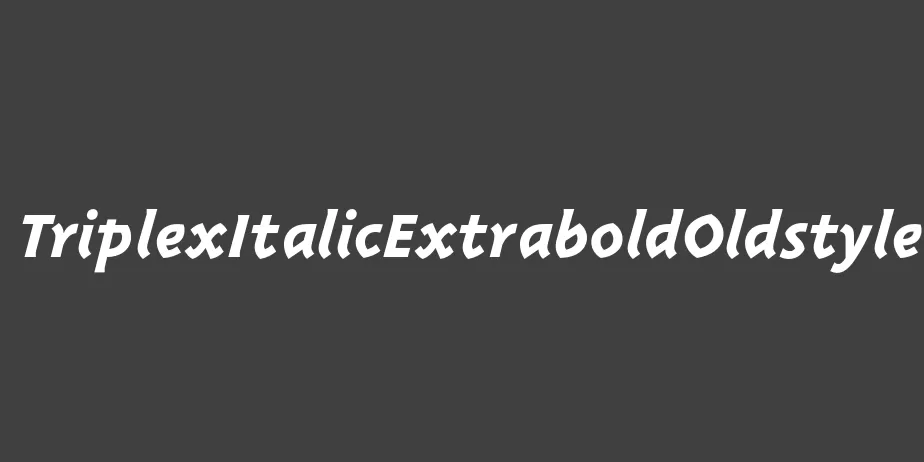 Fonte TriplexItalicExtraboldOldstyle