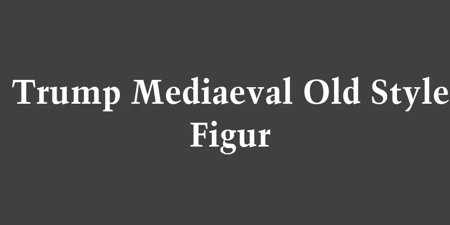 Fonte Trump Mediaeval Old Style Figur