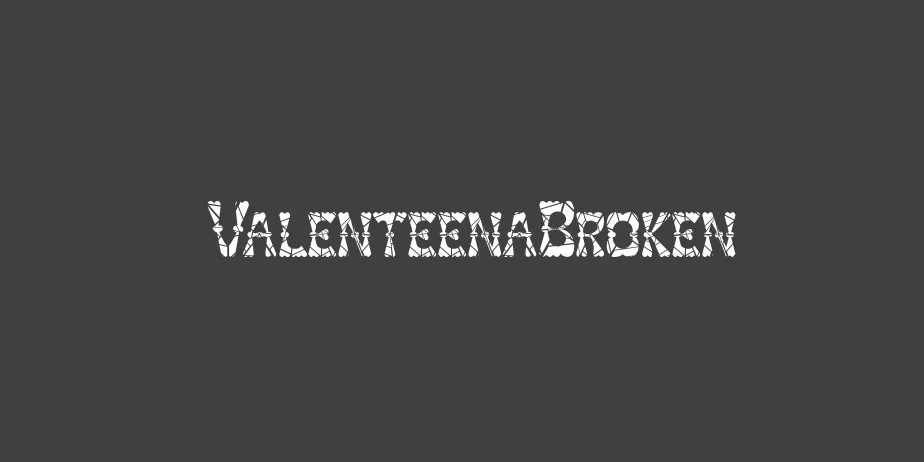 Fonte ValenteenaBroken