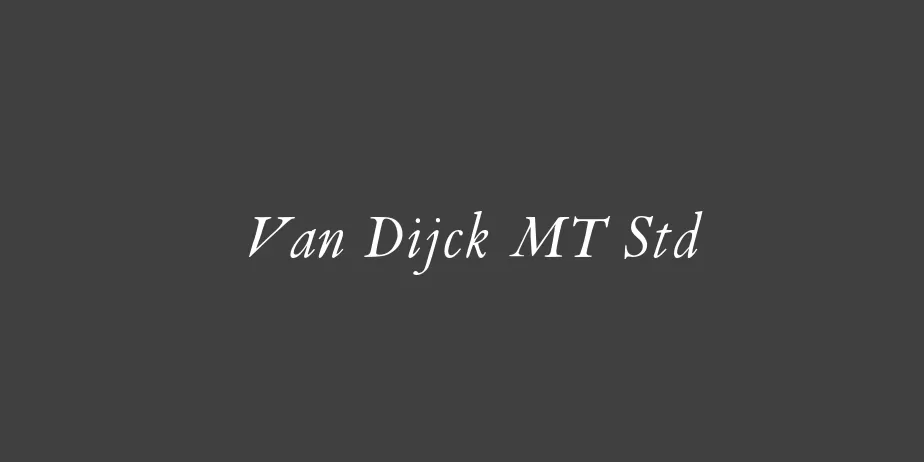 Fonte Van Dijck MT Std