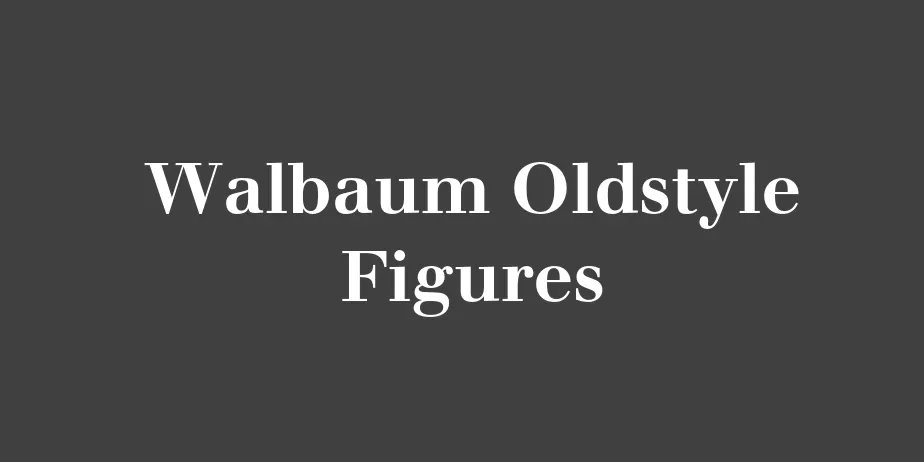 Fonte Walbaum Oldstyle Figures