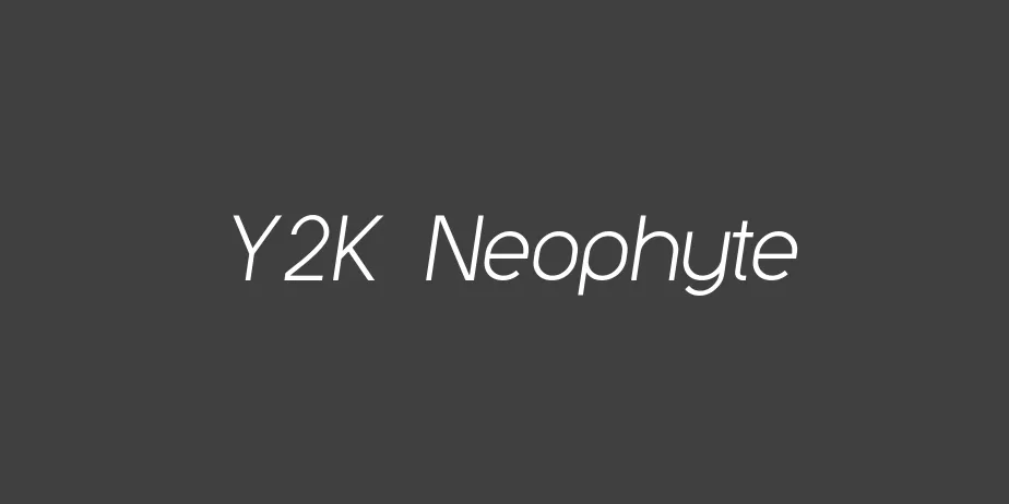 Fonte Y2K Neophyte