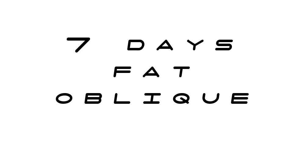 Fonte 7 days fat oblique