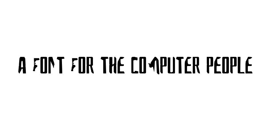 Fonte A Font For The Computer People